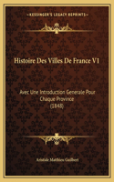 Histoire Des Villes de France V1