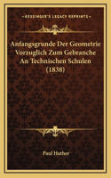 Anfangsgrunde Der Geometrie Vorzuglich Zum Gebranche An Technischen Schulen (1838)