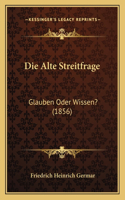 Die Alte Streitfrage