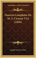 Oeuvres Completes De M. T. Ciceron V14 (1826)