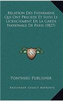 Relation Des Evenemens Qui Ont Precede Et Suivi Le Licenciement De La Garde Nationale De Paris (1827)