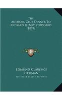 The Authors Club Dinner To Richard Henry Stoddard (1897): (English)