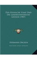 Der Hessische Staat Und Die Landesuniversitat Giessen (1907)