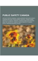 Public Safety Canada: Arthur Porter (Canada), Canada Border Services Agency, Canadian Security Intelligence Service, Correctional Service of