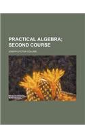 Practical Algebra; Second Course