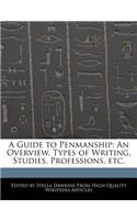 A Guide to Penmanship: An Overview, Types of Writing, Studies, Professions, Etc.(English)