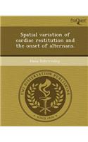 Spatial Variation of Cardiac Restitution and the Onset of Alternans