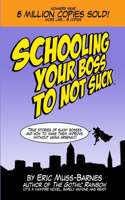 Schooling Your Boss to Not Suck (Paperback)