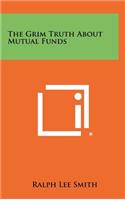 The Grim Truth About Mutual Funds
