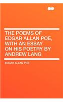 The Poems of Edgar Allan Poe, with an Essay on His Poetry by Andrew Lang