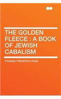 The Golden Fleece: A Book of Jewish Cabalism