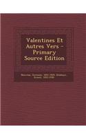 Valentines Et Autres Vers - Primary Source Edition