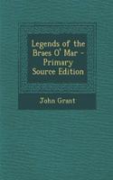 Legends of the Braes O' Mar - Primary Source Edition