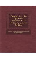 Candid, Or, the Optimist, Volumes 1-2 - Primary Source Edition