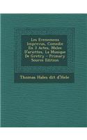 Les Evenemens Imprevus, Comedie En 3 Actes, Melee D'Ariettes, La Musique de Gretry - Primary Source Edition
