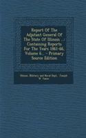 Report of the Adjutant General of the State of Illinois ...