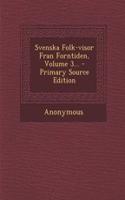 Svenska Folk-Visor Fran Forntiden, Volume 3...: (Swedish)