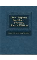 REV. Stephen Bachiler - Primary Source Edition