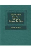 The China Story - Primary Source Edition: (English)