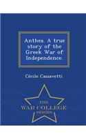 Anthea. a True Story of the Greek War of Independence. - War College Series