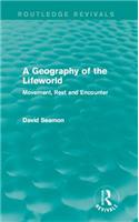 A Geography of the Lifeworld (Routledge Revivals)