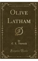 Olive Latham (Classic Reprint)
