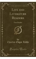 Life and Literature Readers: First Reader (Classic Reprint)
