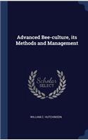 Advanced Bee-culture, its Methods and Management