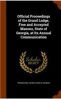 Official Proceedings of the Grand Lodge, Free and Accepted Masons, State of Georgia, at Its Annual Communication