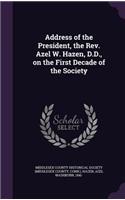 Address of the President, the Rev. Azel W. Hazen, D.D., on the First Decade of the Society