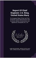 Report Of Chief Engineer J.w. King, United States Navy