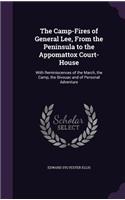 The Camp-Fires of General Lee, From the Peninsula to the Appomattox Court-House: With Reminiscences of the March, the Camp, the Bivouac and of Personal Adventure(English)