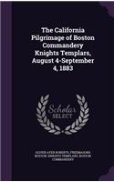 California Pilgrimage of Boston Commandery Knights Templars, August 4-September 4, 1883