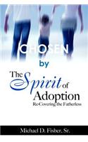 CHOSEN by The Spirit of Adoption: Re-Covering the Fatherless