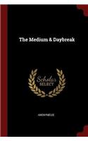 The Medium & Daybreak