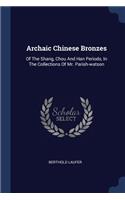 Archaic Chinese Bronzes
