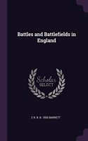 Battles and Battlefields in England