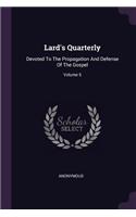 Lard's Quarterly: Devoted to the Propagation and Defense of the Gospel; Volume 5