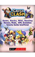 Castle Clash Game, Hacks, Wiki, Destiny, Heroes, Mods, Apk, Evolution, Talents, Guide Unofficial