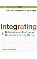 Integrating Differentiated Instruction and Understanding by Design: Connecting Content and Kids