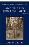 And the Kid Didn't Whimper...1920-1946