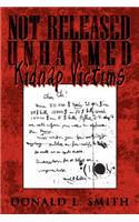 Not Released Unharmed: Kidnap Victims(English)