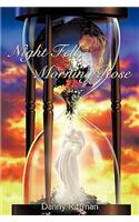 Night Fell, Morning Rose