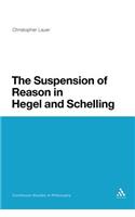 Suspension of Reason in Hegel and Schelling