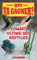 Qui Va Gagner? Combat Ultime Des Reptiles: (Qui Va Gagner?)