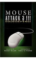 Mouse Attack 3!!!