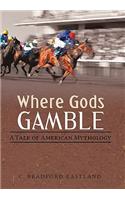 Where Gods Gamble: A Tale of American Mythology