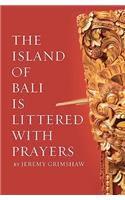 Island of Bali Is Littered With Prayers