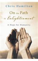 On the Path to Enlightenment: A Hope for Humanity