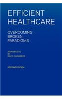 Efficient Healthcare Overcoming Broken Paradigms: A Manifesto by David Chambers(English)